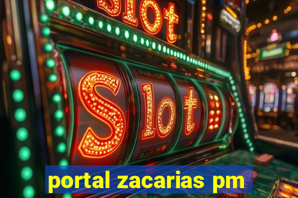 portal zacarias pm