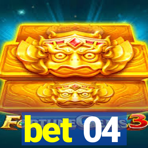 bet 04