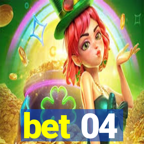 bet 04