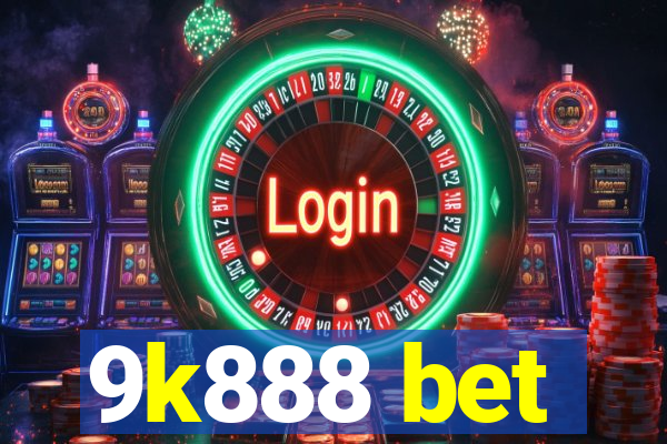 9k888 bet