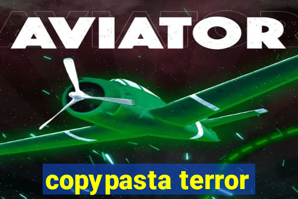 copypasta terror