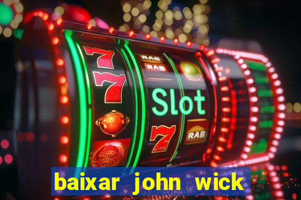 baixar john wick de volta ao jogo mega