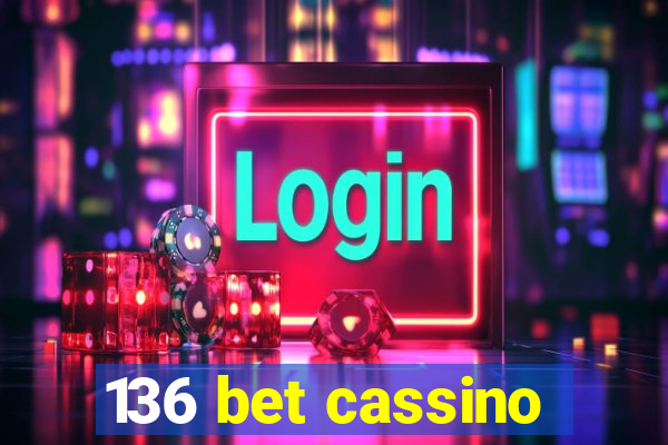 136 bet cassino