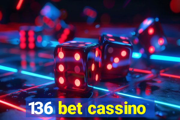 136 bet cassino