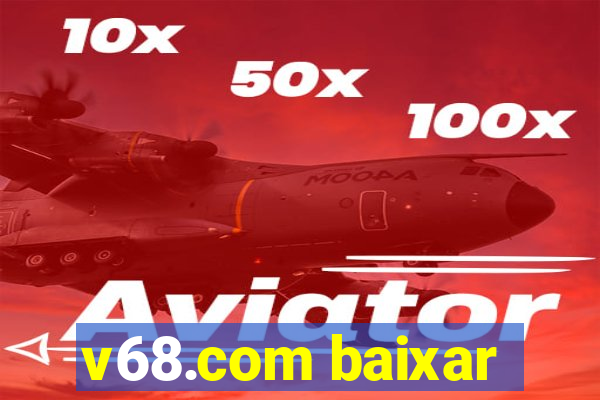 v68.com baixar