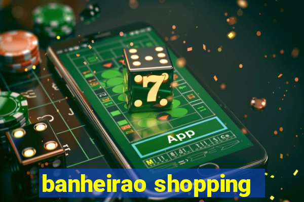 banheirao shopping