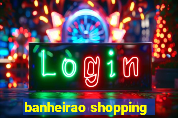 banheirao shopping