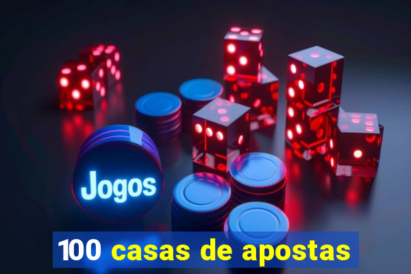 100 casas de apostas