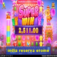 india reserva erome