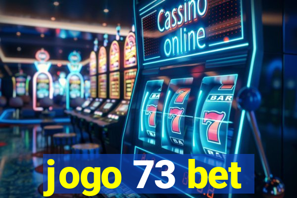 jogo 73 bet