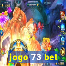 jogo 73 bet