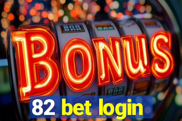 82 bet login