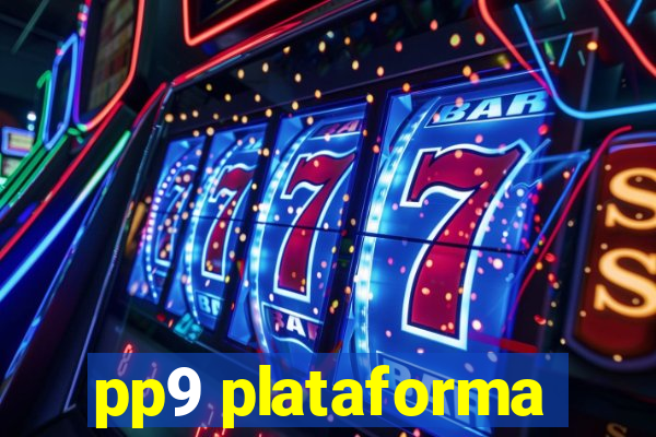 pp9 plataforma