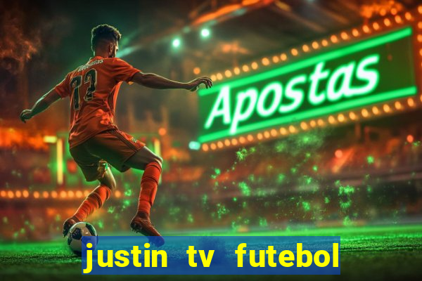 justin tv futebol ao vivo