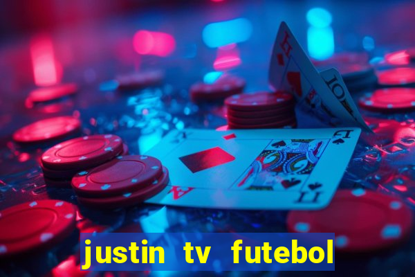 justin tv futebol ao vivo