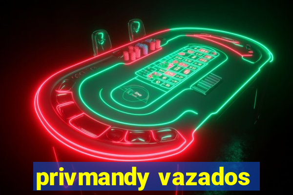 privmandy vazados