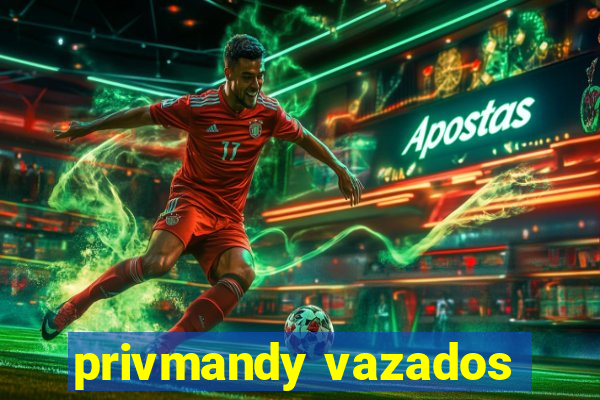 privmandy vazados