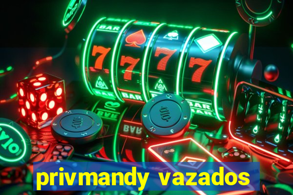 privmandy vazados