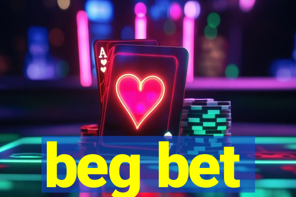 beg bet