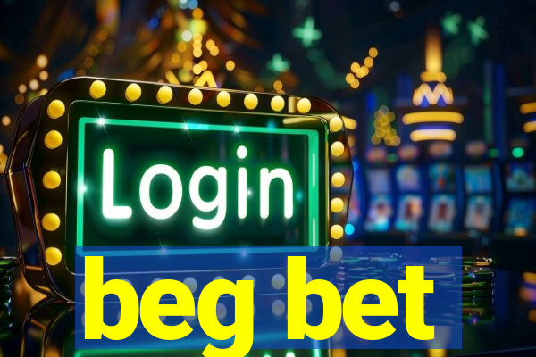 beg bet