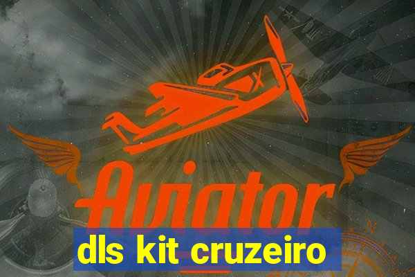 dls kit cruzeiro