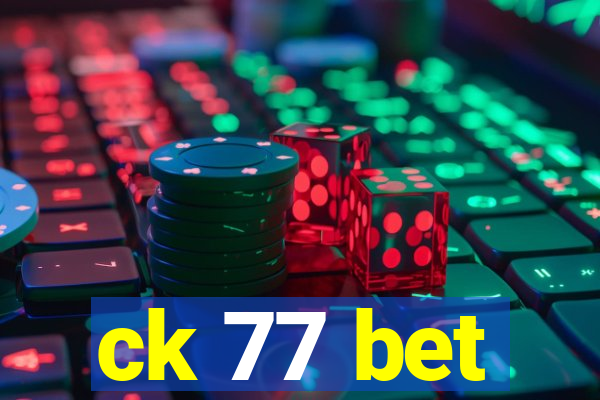 ck 77 bet