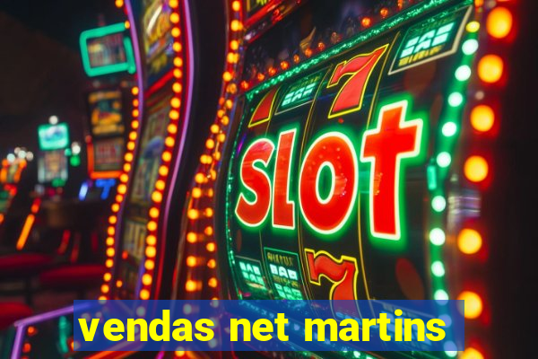 vendas net martins