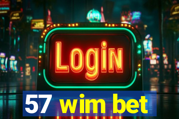 57 wim bet