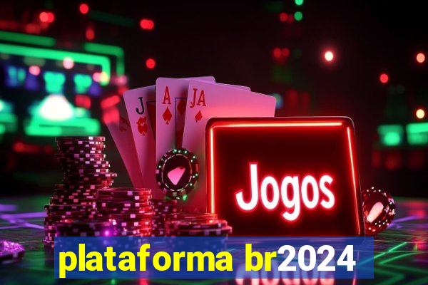 plataforma br2024