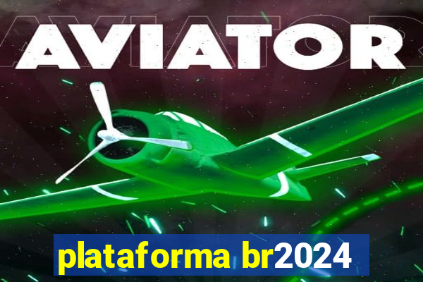 plataforma br2024