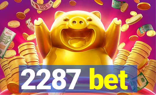 2287 bet