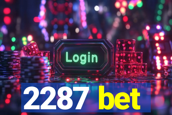 2287 bet