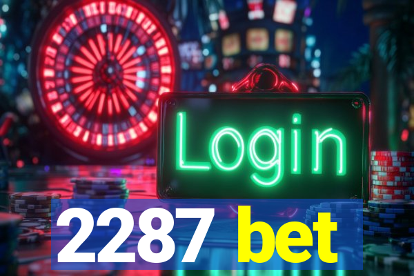 2287 bet