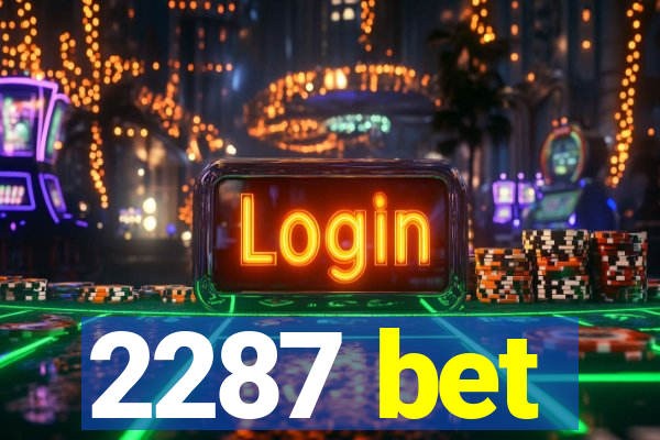 2287 bet