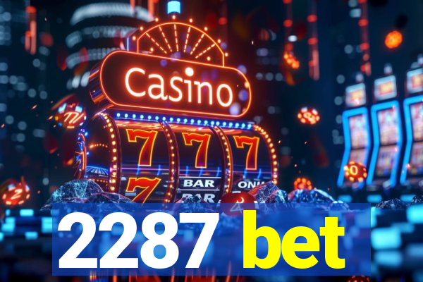 2287 bet