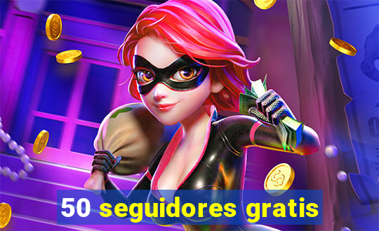 50 seguidores gratis