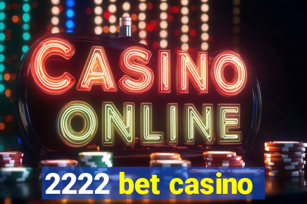 2222 bet casino