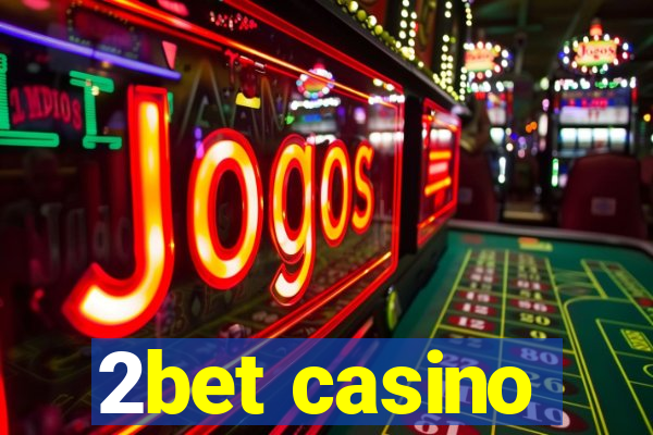 2bet casino