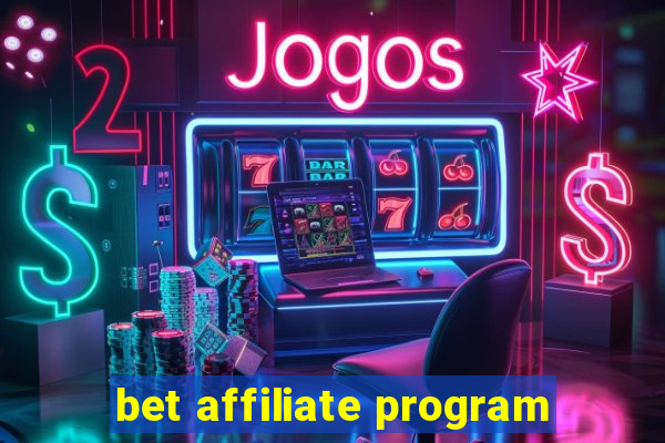 bet affiliate program