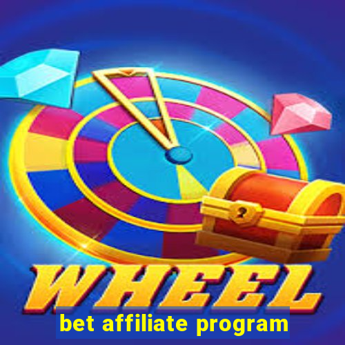 bet affiliate program