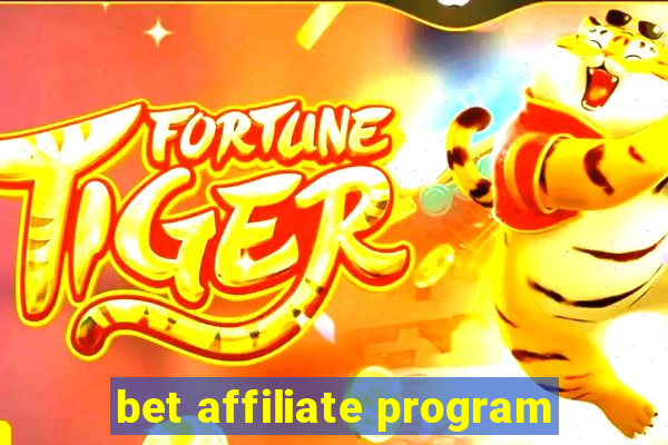 bet affiliate program