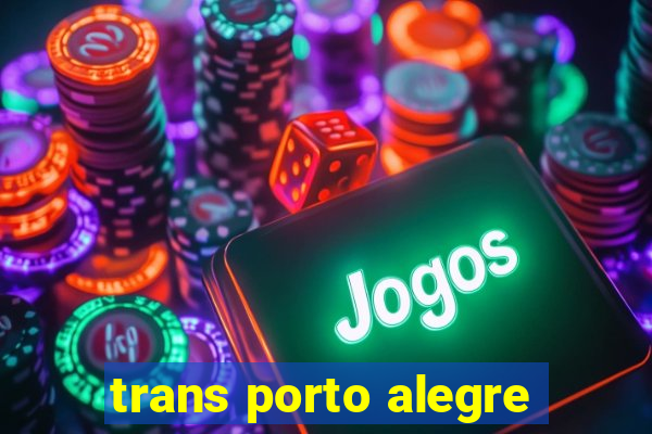 trans porto alegre