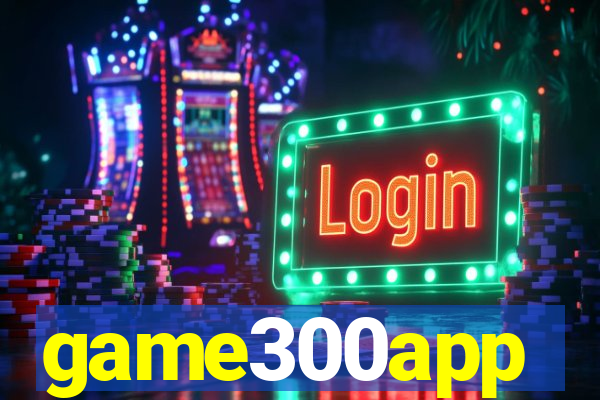 game300app