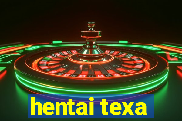 hentai texa