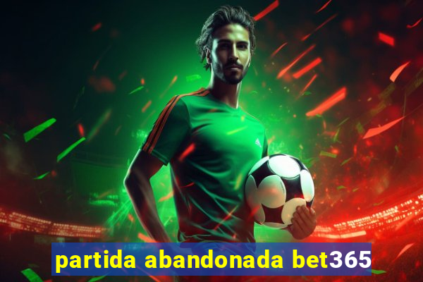 partida abandonada bet365