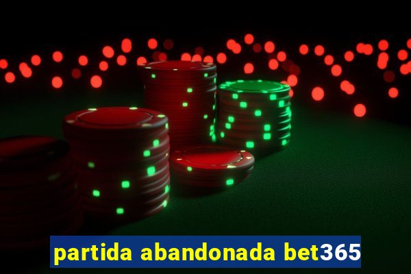 partida abandonada bet365