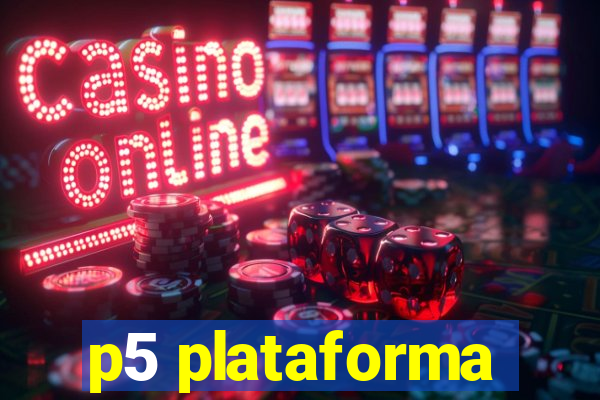 p5 plataforma