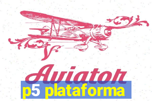 p5 plataforma