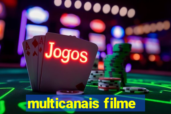 multicanais filme