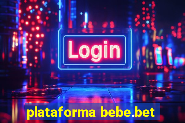 plataforma bebe.bet